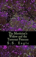 The Mortician's Widow and the Turncoat Princess 1507876882 Book Cover