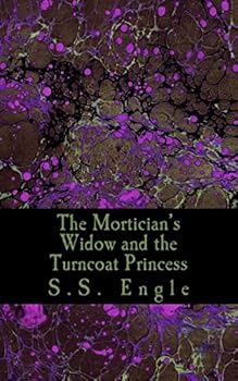 Paperback The Mortician's Widow and the Turncoat Princess Book