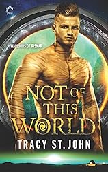 Not of This World: An Alien Romance (Warriors of Risnar Book 1)