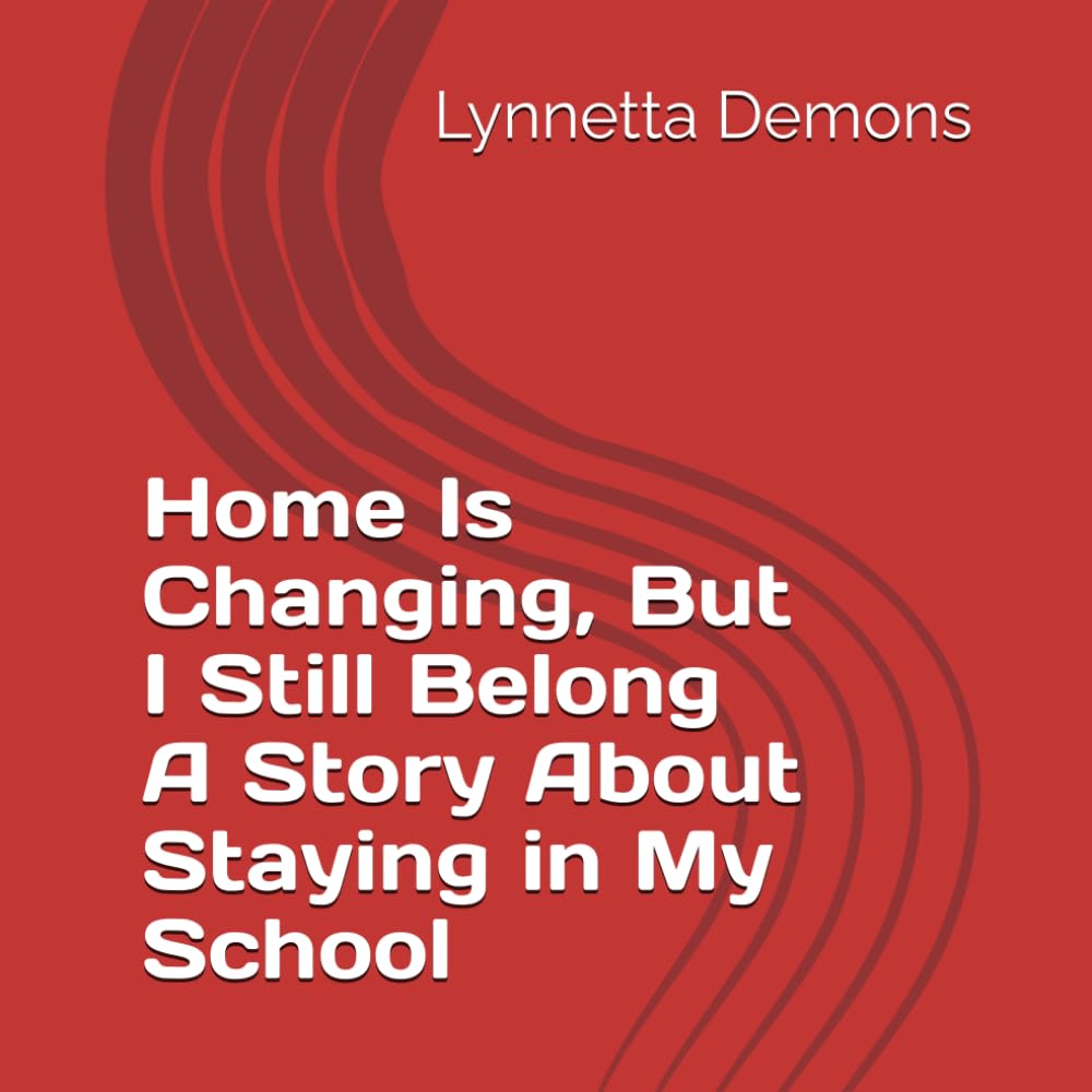 Home Is Changing, But I Still Belong A Story About Staying in My School