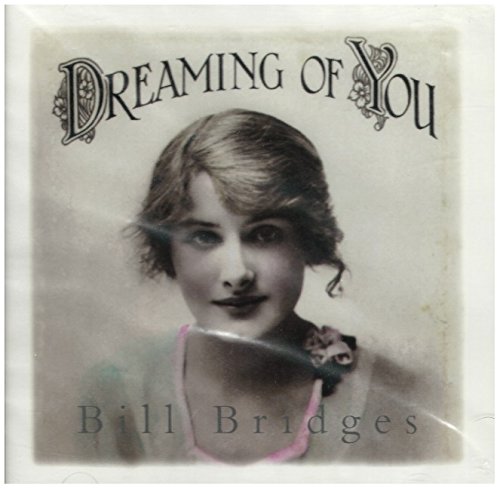 Dreaming of You [Audio CD] Bill Bridges