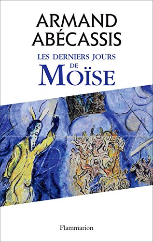 Télécharger Les derniers jours de Moïse (BIOGRAPHIES, ME) Livre PDF Gratuit
