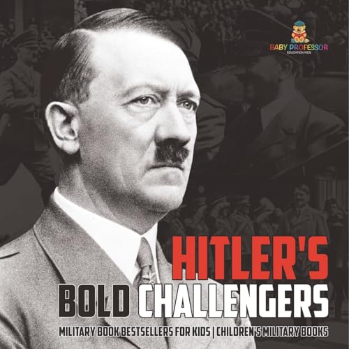 Hitler's Bold Challengers - European History Books Children's European History
