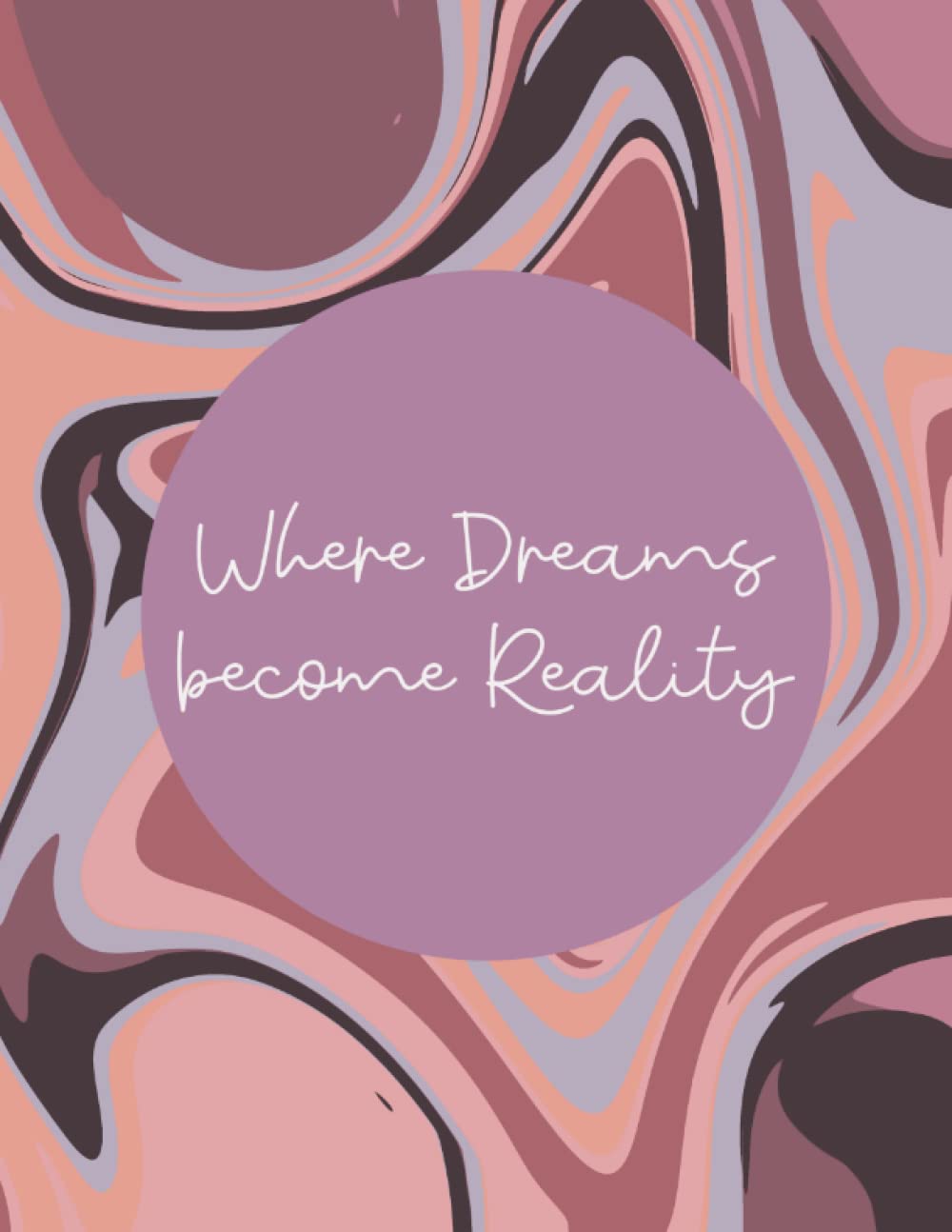 Independently published Where Dreams Become Reality | Paperback Journal