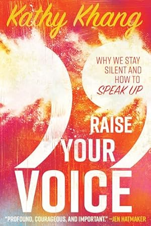 Raise Your Voice: Why We Stay Silent and How to Speak Up