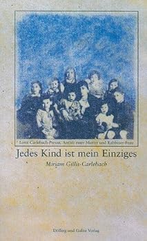 Paperback Jedes Kind ist mein Einziges: Lotte Carlebach-Preuss : Antlitz einer Mutter und Rabbiner Frau (German Edition) [German] Book