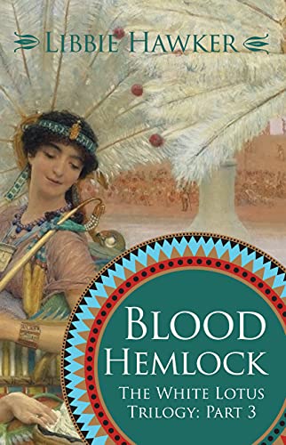Blood Hemlock: A Novel of Egypt's Fall: White Lotus, Book 3
