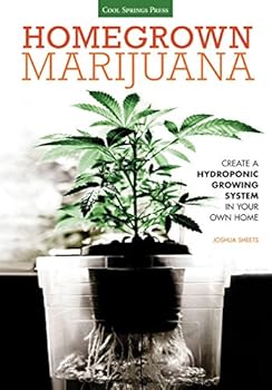 Paperback Homegrown Marijuana: Create a Hydroponic Growing System in Your Own Home Book