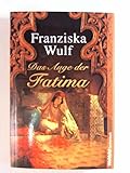 Das Auge der Fatima - Franziska Wulf