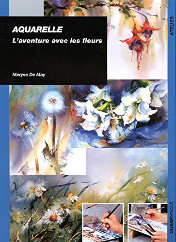 Télécharger Aquarelle : L'aventure avec les fleurs PDF