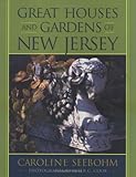 Great Houses and Gardens of New Jersey