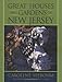 Great Houses and Gardens of New Jersey
