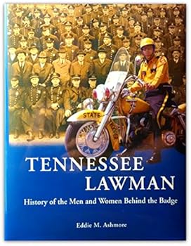 Hardcover Tennessee Lawman: History of the Men and Women Behind the Badge Book