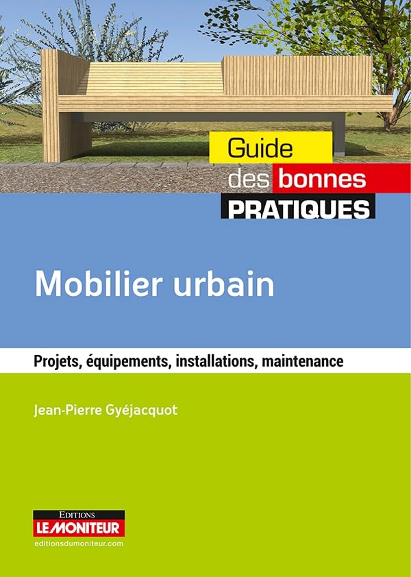 Mobilier urbain: Projet, équipements, installations, maintenance