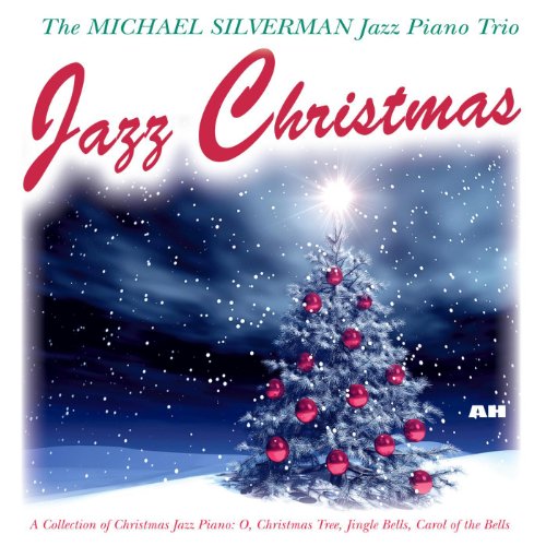 Amazon MusicでMichael Silverman Jazz Piano TrioのJazz Christmas