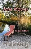 Holzweg: Regionalroman (Die Clique 3)