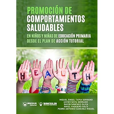 Promoci&oacute;n de comportamientos saludables en ni&ntilde;os y ni&ntilde;as de Educaci&oacute;n Primaria desde el plan de acci&oacute;n tutorial