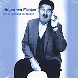  Dat is vielleicht ein Dingen