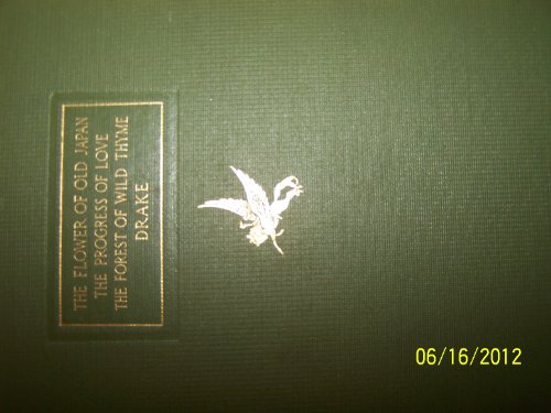 COLLECTED POEMS BY ALFRED NOYES, VOLUME ONE THE FLOWER OF OLD JAPAN. THE PROGRESS OF LOVE. THE FOREST OF WILD THYME. DRAKE.