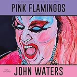 Pink Flamingos: A Screenplay