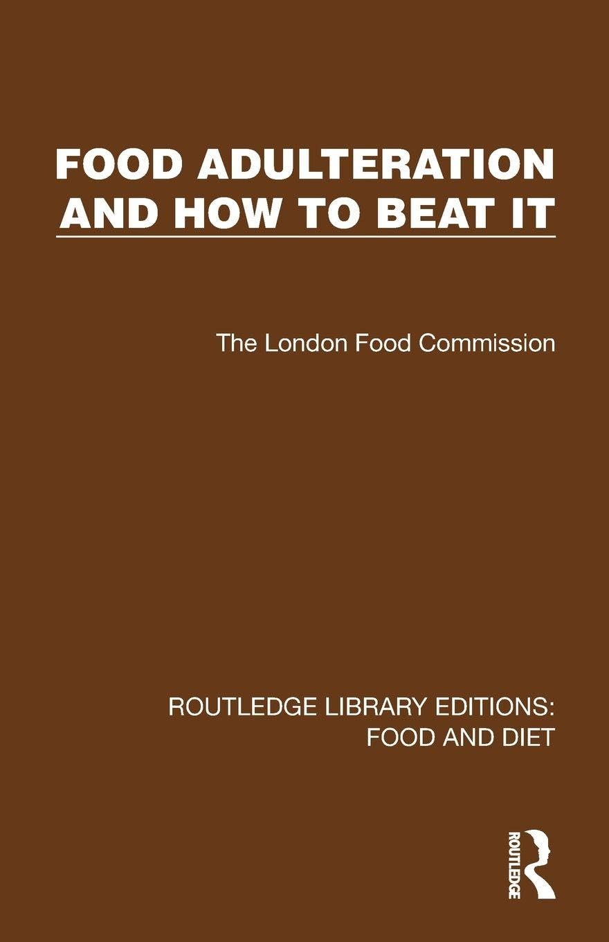 Food Adulteration and How to Beat It (Routledge Library Editions: Food and Diet)