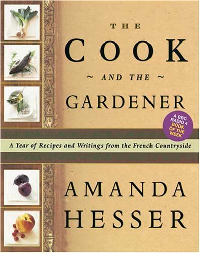 The Cook and the Gardener by Hesser, Amanda (2006) Paperback