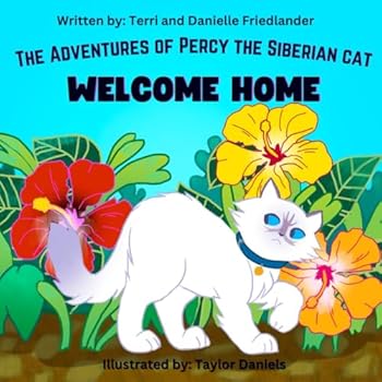 The Adventures of Percy the Siberian Cat: Book 1 - Welcome Home
