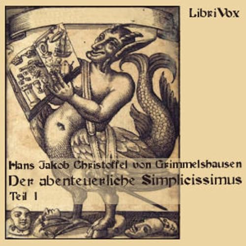 Der Abenteuerliche Simplicissimus Teutsch Teil 1, Hans Jakob Christoffel von Grimmelshausen