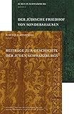  Juden in Schwarzburg. Festschrift zu Ehren Prof. Philipp Heidenheims (1814-1906), Rabbiner in Sondershausen, anlässlich seines 100. Todestages: Band ... 2: Der Judische Friedhof Von Sondershausen