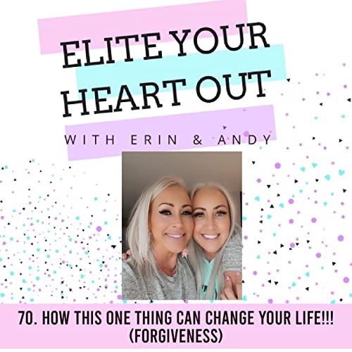 70. How this ONE thing can change your life!!! (Forgiveness)