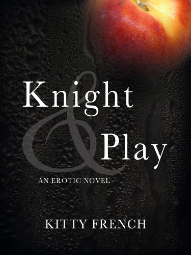 Knight and Play (The Lucien Knight Erotic Trilogy Book 1)