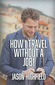 Paperback How I Travel Without A Job! Book