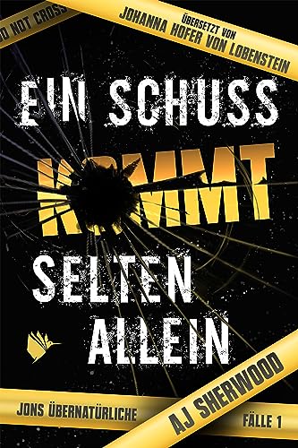 Ein Schuss kommt selten allein (Jons übernatürliche Fälle 1)