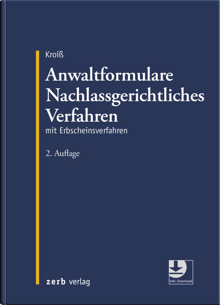 Anwaltformulare Nachlassgerichtliches Verfahren: mit Erbscheinsverfahren (zerb verlag)