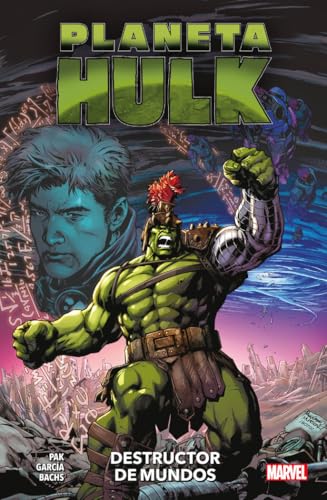 Planeta hulk: destructor de mundos (100% MARVEL. TOMOS UNICOS)