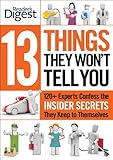 13 Things They Won't Tell You: 375+ Experts Confess the Insider Secrets They Keep to Themselves