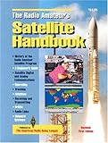 The Radio Amateur's Satellite Handbook (Radio Amateur's Library;, Publication No. 232)