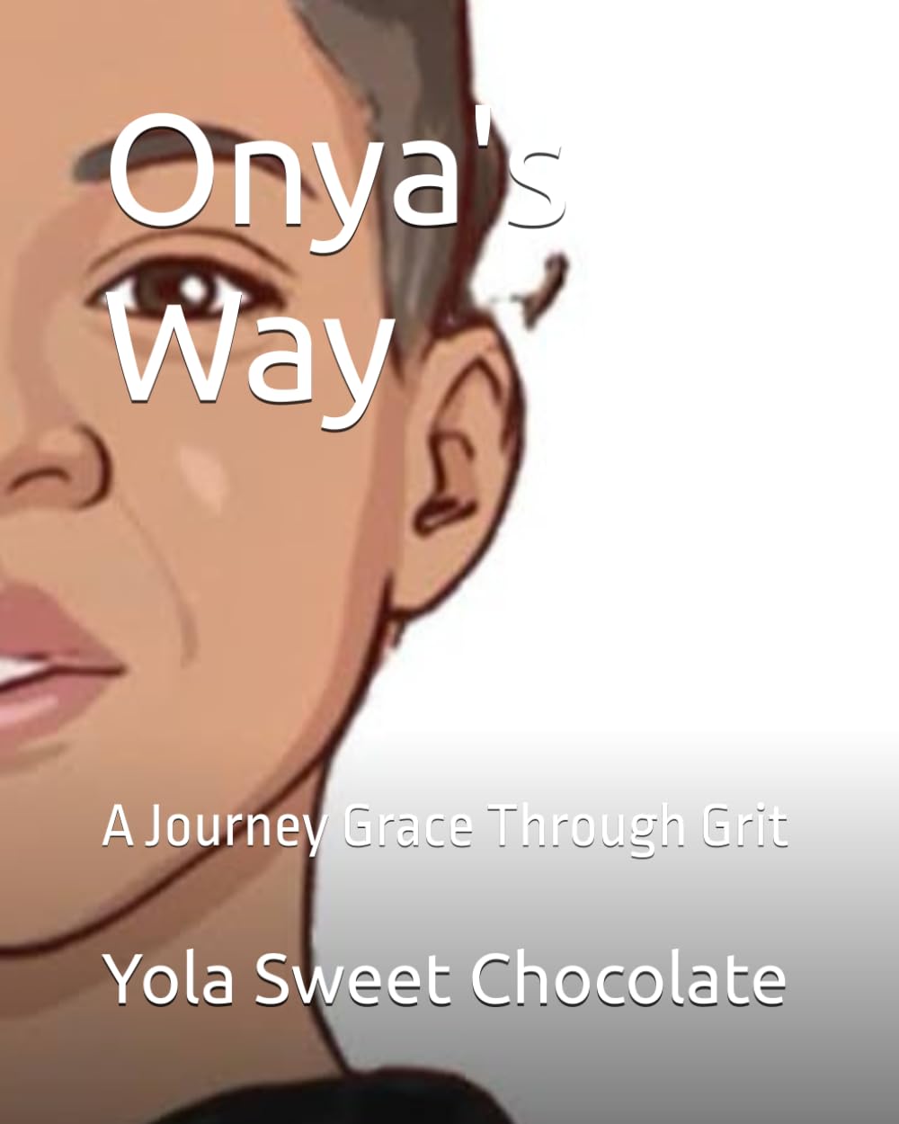 Onya's Way: A Journey Grace Through Grit