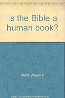 Is the Bible a human book? B0006DXNXC Book Cover