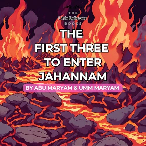 The First Three to Enter Jahannam by Abu Maryam, Umm Maryam episode artwork