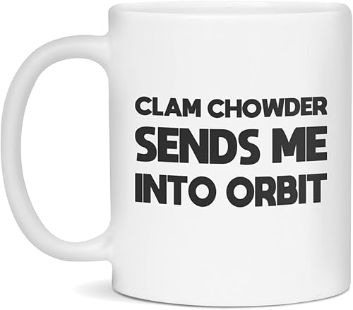 Clam Chowder sends me into orbit - Taza de café de cerámica, 11 onzas, color blanco