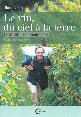 Télécharger Le vin du ciel à la terre : La viticulture en biodynamie Livre eBook France