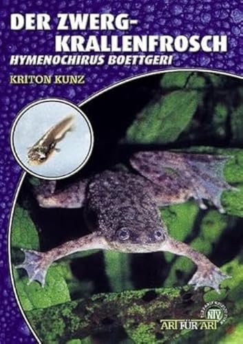 Der Zwergkrallenfrosch: Hymenochirus boettgeri (Buchreihe Art für Art...