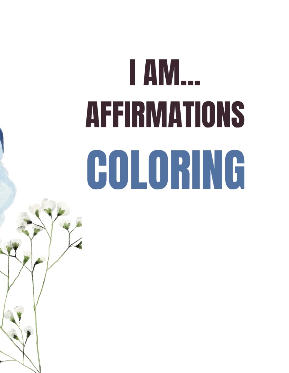 I Am affirmations flower coloring book