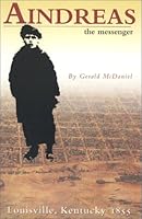 Aindreas: The Messenger, Louisville, Kentucky 1855 (Aindreas, 1) 0967366712 Book Cover