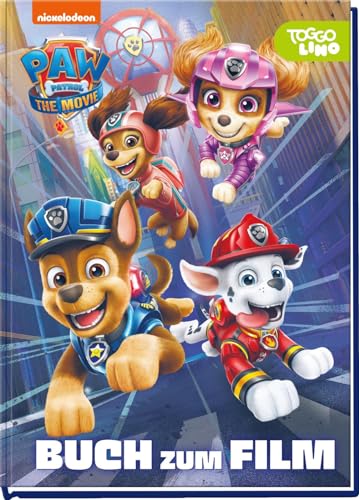 PAW Patrol - Der Kinofilm: Buch zum Film: Die ganze Geschichte zum Kinofilm...