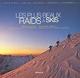 Les Plus Beaux Raids à skis: Autriche, Italie, Suisse, France, Espagne