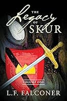 The Legacy of Skur Volume One 1478761911 Book Cover