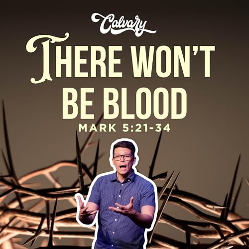 Mark 5:21-34 – There Won’t Be Blood Podcast Por arte de portada