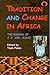 Tradition and Change in Africa: The Essays of J. F. Ade. Ajayi (CLASSIC AUTHORS AND TEXT ON AFRICA)
